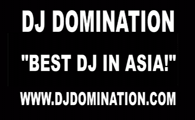DJ Domination "Best DJ In Asia!"